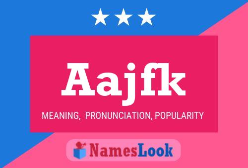 Aajfk Name Poster