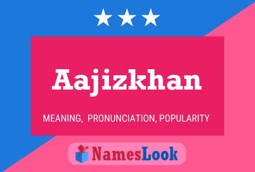 Aajizkhan Name Poster