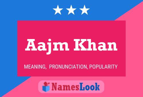 Aajm Khan Name Poster