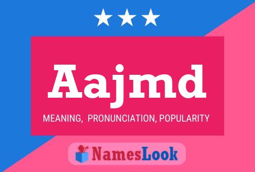 Aajmd Name Poster