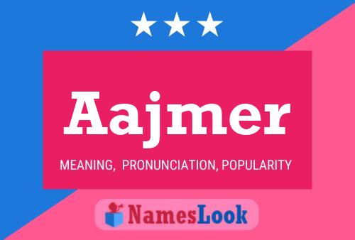 Aajmer Name Poster