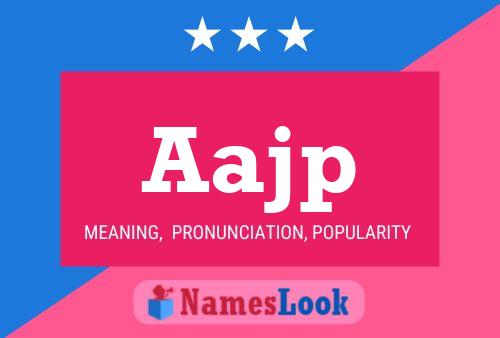 Aajp Name Poster