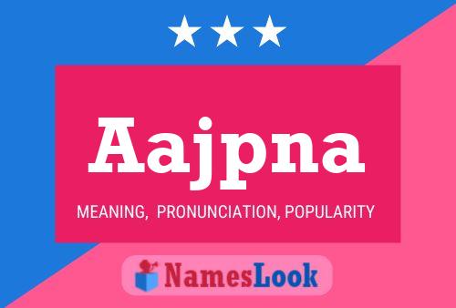 Aajpna Name Poster