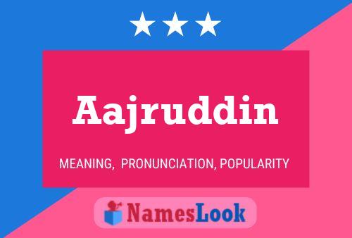 Aajruddin Name Poster