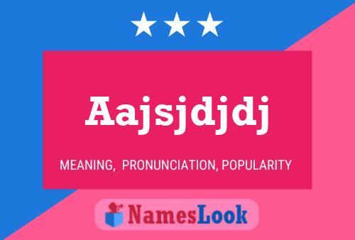 Aajsjdjdj Name Poster