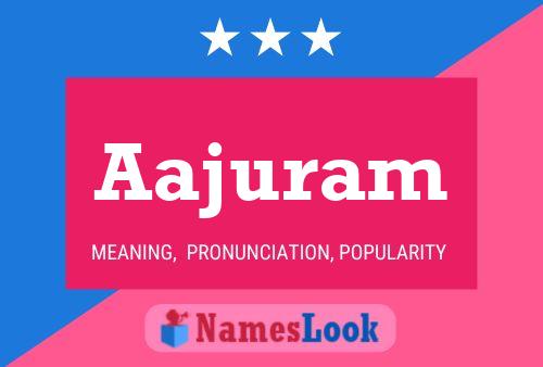 Aajuram Name Poster