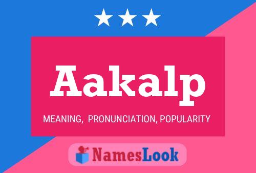 Aakalp Name Poster