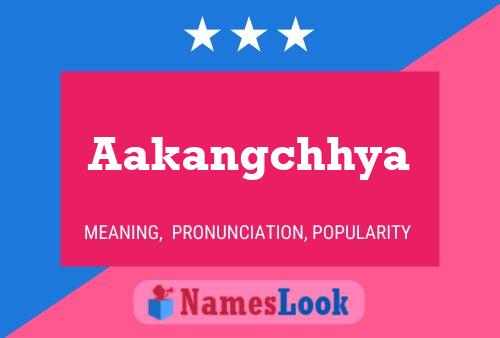 Aakangchhya Name Poster