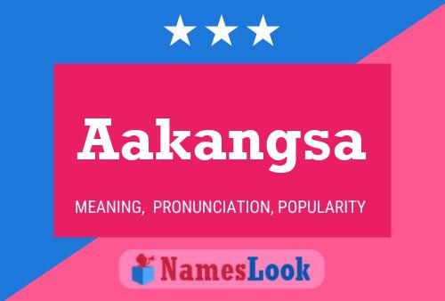 Aakangsa Name Poster