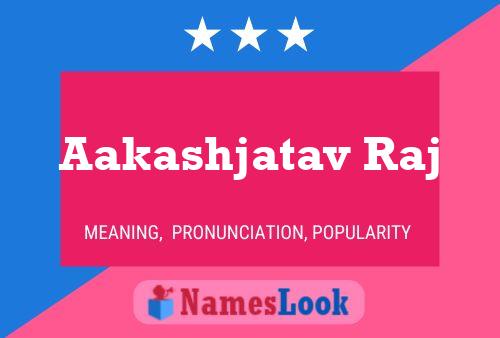 Aakashjatav Raj Name Poster