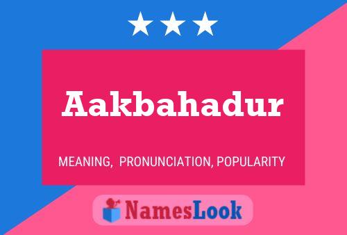 Aakbahadur Name Poster