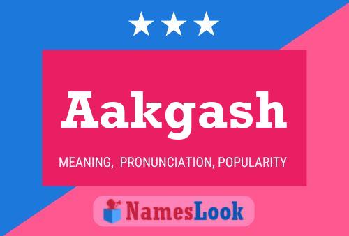 Aakgash Name Poster