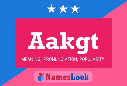 Aakgt Name Poster