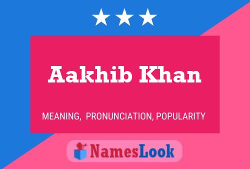 Aakhib Khan Name Poster