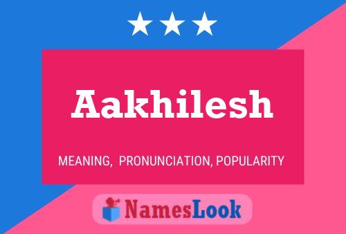 Aakhilesh Name Poster