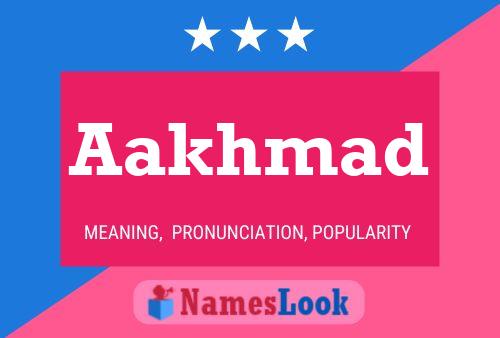 Aakhmad Name Poster