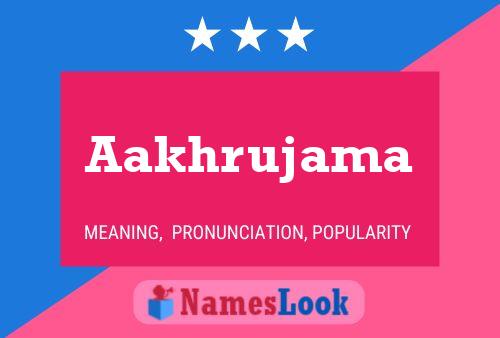 Aakhrujama Name Poster