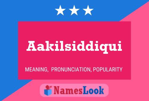 Aakilsiddiqui Name Poster