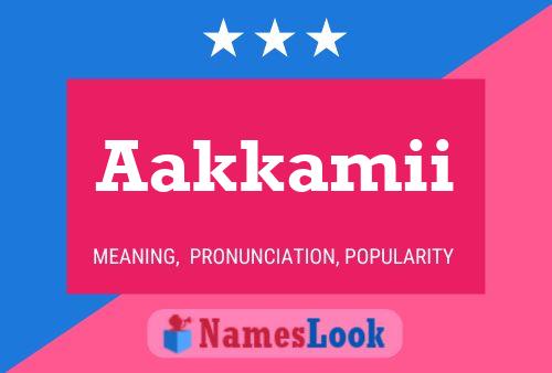 Aakkamii Name Poster