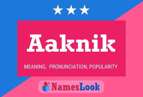 Aaknik Name Poster