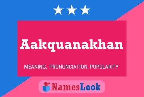 Aakquanakhan Name Poster