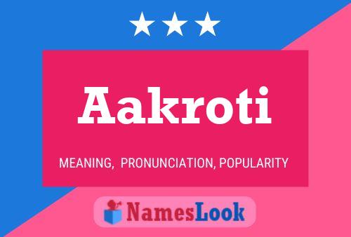 Aakroti Name Poster