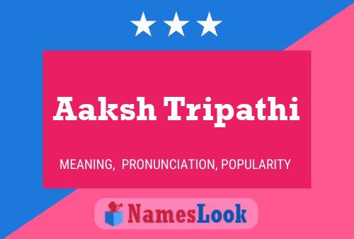 Aaksh Tripathi Name Poster