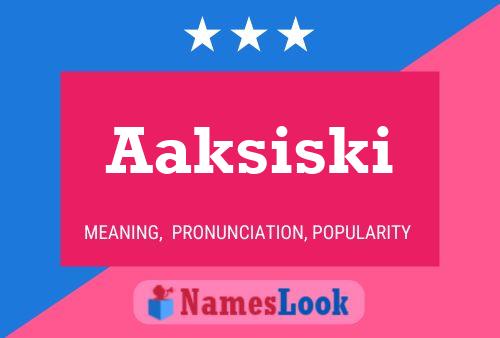 Aaksiski Name Poster