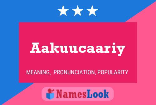 Aakuucaariy Name Poster