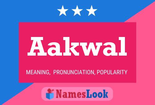 Aakwal Name Poster