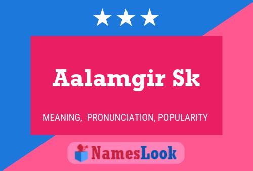 Aalamgir Sk Name Poster