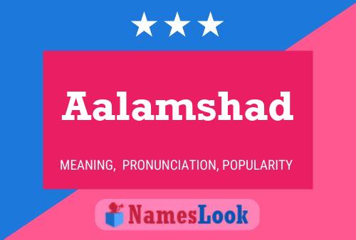 Aalamshad Name Poster