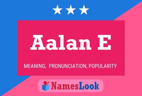 Aalan E Name Poster