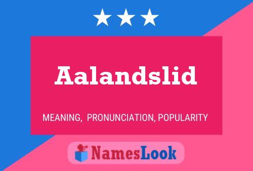 Aalandslid Name Poster