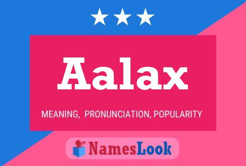 Aalax Name Poster