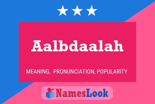 Aalbdaalah Name Poster