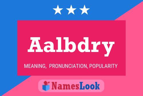 Aalbdry Name Poster