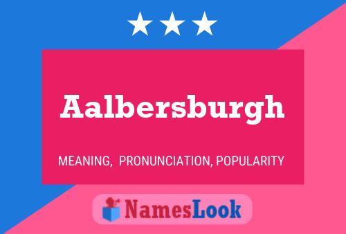 Aalbersburgh Name Poster