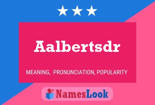 Aalbertsdr Name Poster