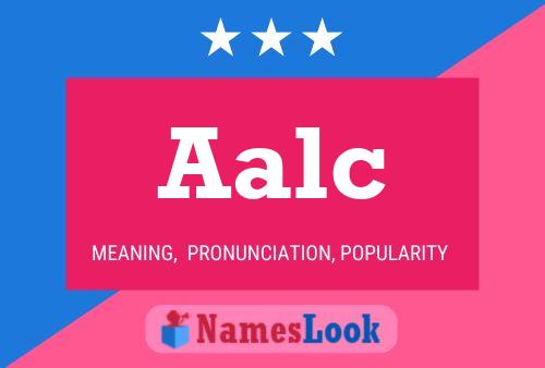 Aalc Name Poster