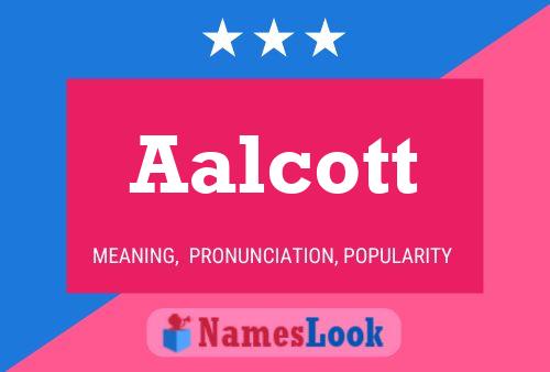 Aalcott Name Poster