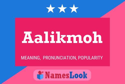 Aalikmoh Name Poster