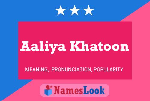 Aaliya Khatoon Name Poster