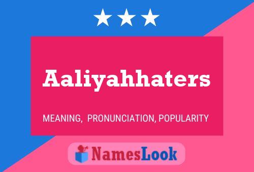 Aaliyahhaters Name Poster