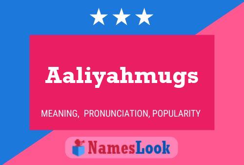 Aaliyahmugs Name Poster