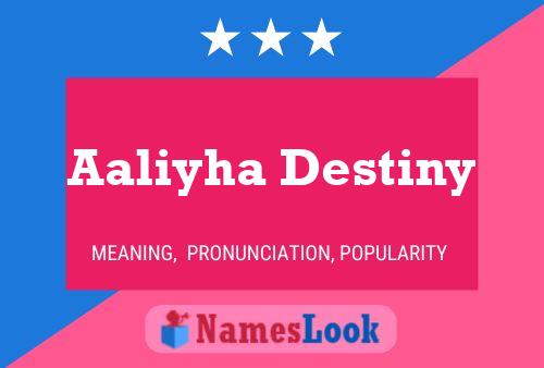 Aaliyha Destiny Name Poster