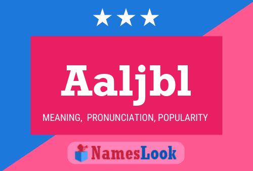 Aaljbl Name Poster