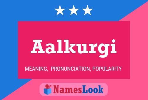 Aalkurgi Name Poster