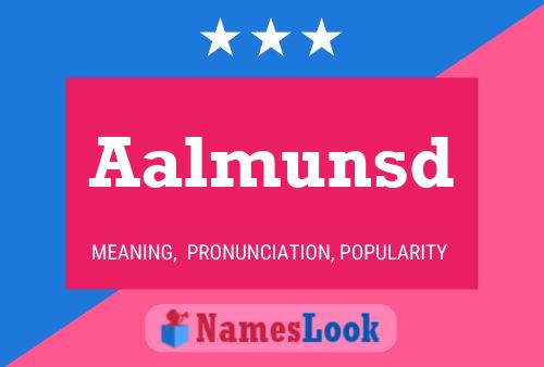 Aalmunsd Name Poster