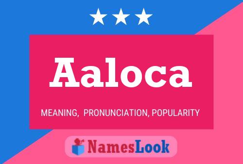 Aaloca Name Poster